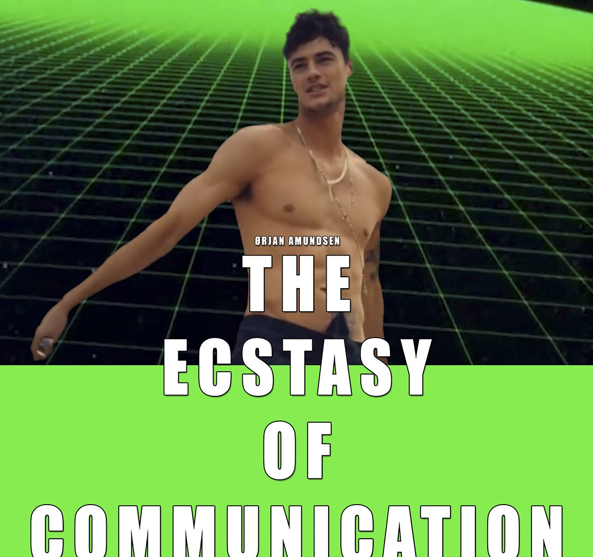Ørjan Amundsen: The Ecstasy of Communication