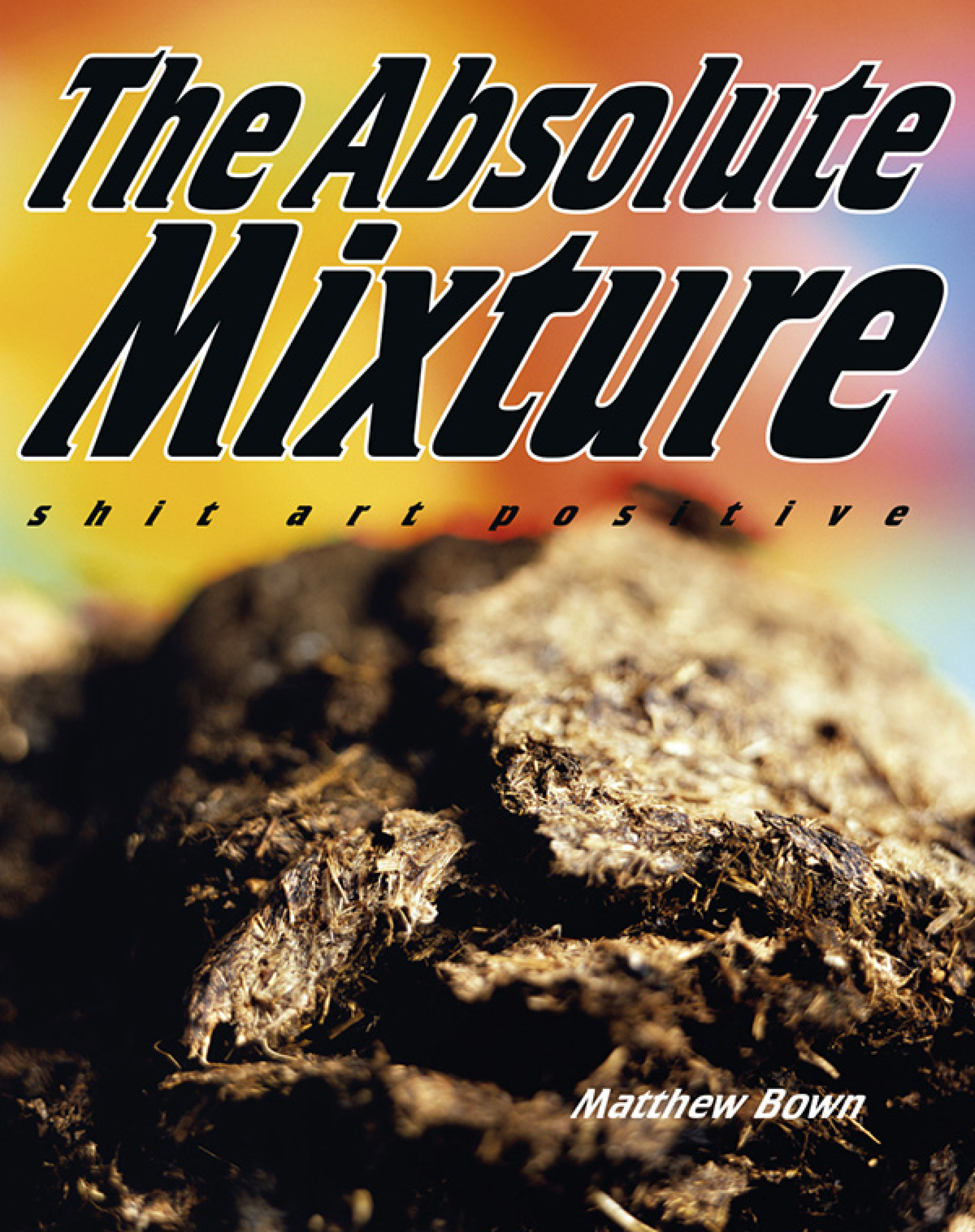The Absolute Mixture: Shit Art Positive - Book launch in London