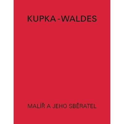 Kupka - Waldes | Artist And His Collector